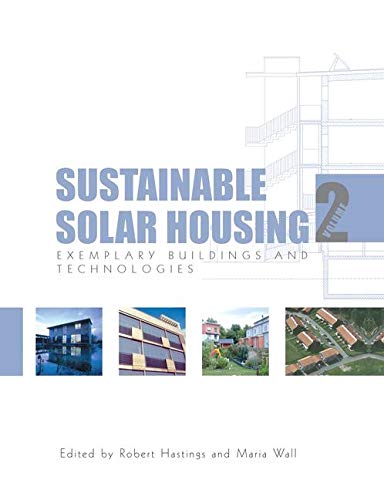 Sustainable Solar Housing Volume 2 - Exemplary Buildings and Technologies